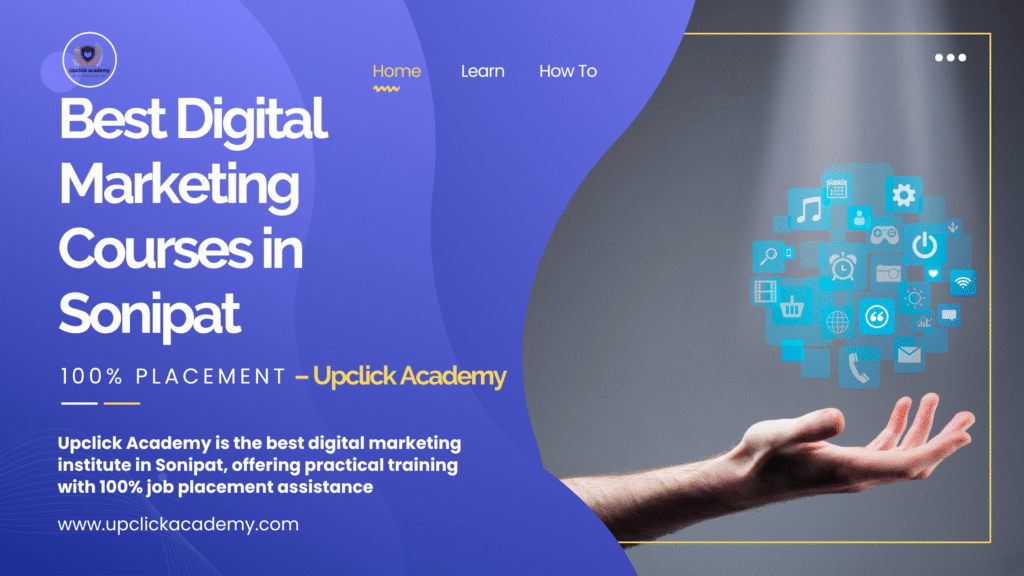 Best digital marketing courses in sonipat | 100% placement – upclick academy