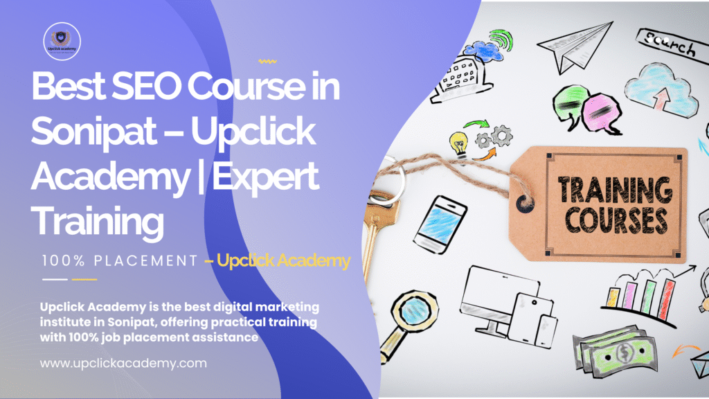 Best SEO Course in Sonipat – Upclick Academy | 100% Job Placement & Expert Training